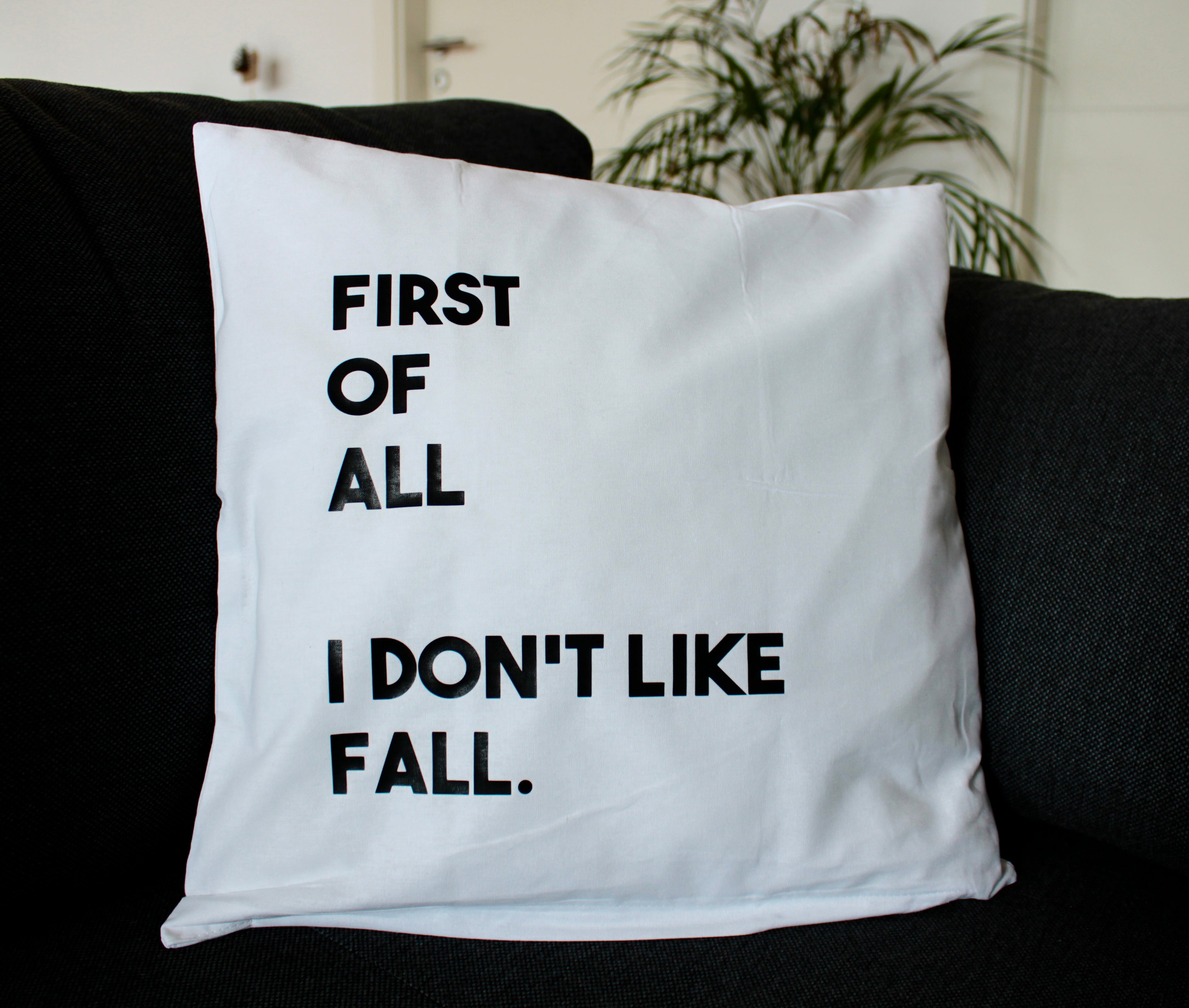 PILLOWCASE "I DON'T LIKE FALL" | white